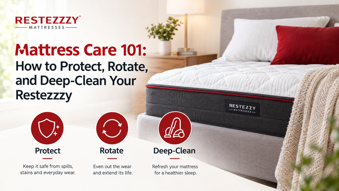 Mattress Care 101: How to Protect, Rotate, and Deep-Clean Your Restezzzy